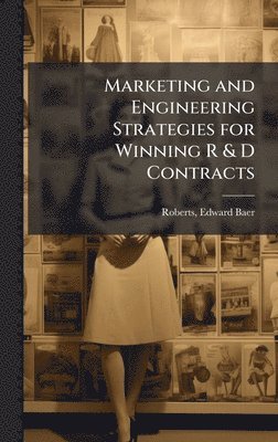bokomslag Marketing and Engineering Strategies for Winning R & D Contracts