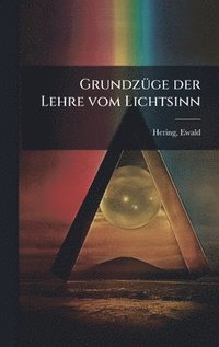 bokomslag GrundzÃ¼ge der Lehre vom Lichtsinn