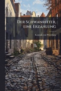bokomslag Der Schwanritter, eine Erzählung