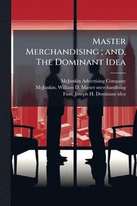 bokomslag Master Merchandising; and, The Dominant Idea