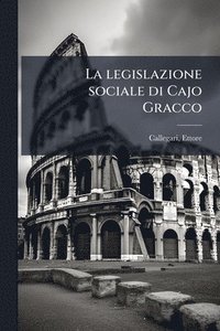 bokomslag La legislazione sociale di Cajo Gracco