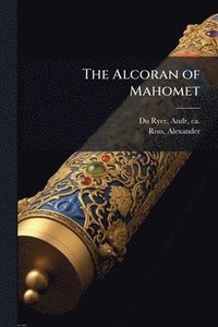 bokomslag The Alcoran of Mahomet