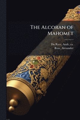 Andr Du Ryer, Alexander Ross - Alcoran of Mahomet, Häftad