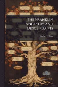bokomslag Franklin Ancestry and Descendants