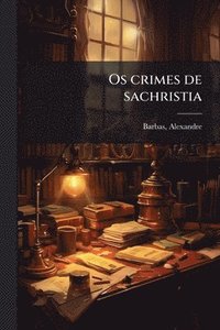 bokomslag Os crimes de sachristia