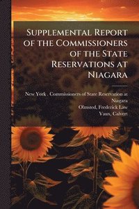 bokomslag Supplemental Report of the Commissioners of the State Reservations at Niagara