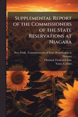 bokomslag Supplemental Report of the Commissioners of the State Reservations at Niagara