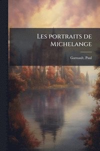 bokomslag Les portraits de Michelange