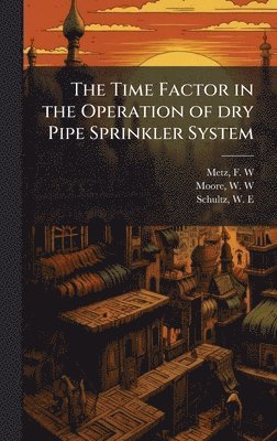 bokomslag Time Factor in the Operation of dry Pipe Sprinkler System