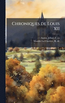 bokomslag Chroniques de Louis XII