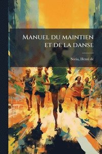 bokomslag Manuel du maintien et de la danse