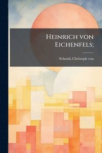 bokomslag Heinrich von Eichenfels;