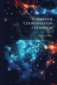 bokomslag Towards a Coordination Cookbook