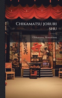 bokomslag Chikamatsu joruri shu