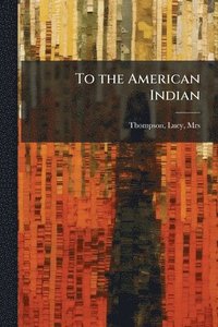 bokomslag To the American Indian