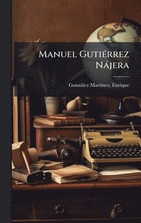 bokomslag Manuel GutiÃ(c)rrez Nàjera