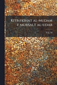 bokomslag Kitb fkihat al-nudam f mursalt al-udab