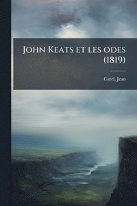 bokomslag John Keats et les odes (1819)