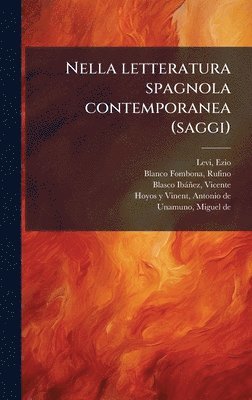 Ezio Levi, Rufino Blanco-Fombona, Vicente Blasco Ibàñez - Nella letteratura spagnola contemporanea (saggi), Inbunden