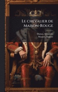 bokomslag Le chevalier de Maison-Rouge