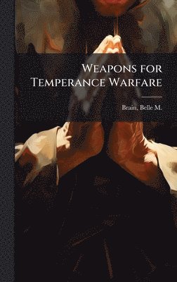Weapons for Temperance Warfare