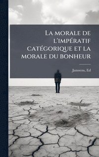bokomslag morale de l'impÃ(c)ratif catÃ(c)gorique et la morale du bonheur