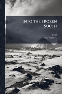 bokomslag Into the Frozen South