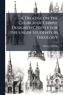 Treatise on the Church of Christ
