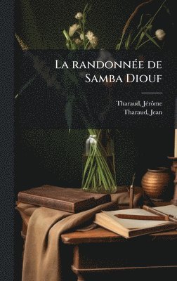 Jã(c)Rã´me Tharaud, Jean Tharaud - randonnÃ(c)e de Samba Diouf, Inbunden