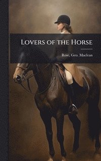 bokomslag Lovers of the Horse