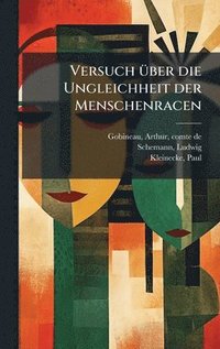bokomslag Versuch Ã1/4ber die Ungleichheit der Menschenracen