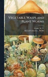 bokomslag Vegetable Wasps and Plant Worms