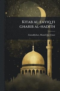 bokomslag Kitab al-fayiq fi gharib al-hadith