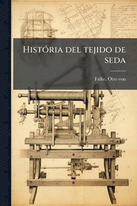 bokomslag HistÃ3ria del tejido de seda