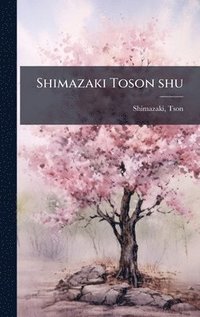 bokomslag Shimazaki Toson shu