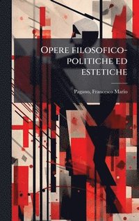 bokomslag Opere filosofico-politiche ed estetiche