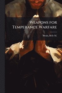 bokomslag Weapons for Temperance Warfare