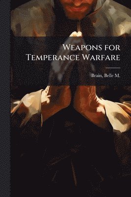 bokomslag Weapons for Temperance Warfare