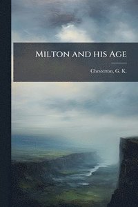 bokomslag Milton and his Age
