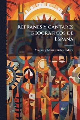 bokomslag Refranes y cantares geogràficos de España