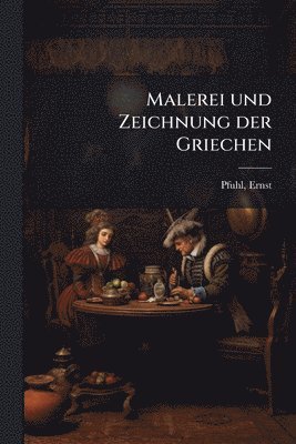 bokomslag Malerei und Zeichnung der Griechen