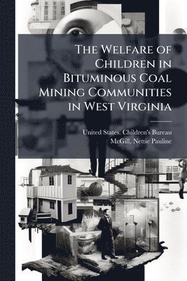bokomslag Welfare of Children in Bituminous Coal Mining Communities in West Virginia