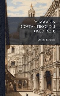 bokomslag Viaggio a Costantinopoli (1609-1621);