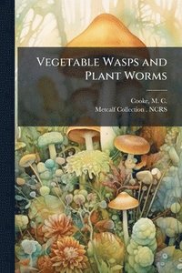 bokomslag Vegetable Wasps and Plant Worms