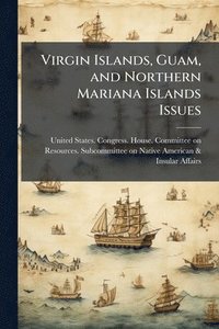 bokomslag Virgin Islands, Guam, and Northern Mariana Islands Issues