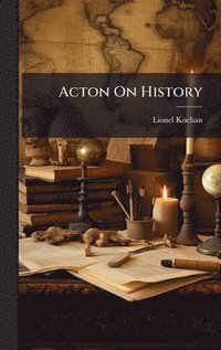 bokomslag Acton On History