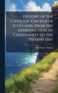bokomslag History of the Catholic Church of Scotland
