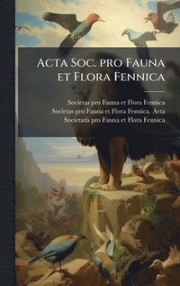bokomslag Acta Soc. pro Fauna et Flora Fennica