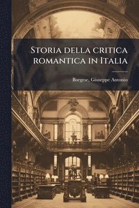 bokomslag Storia della critica romantica in Italia