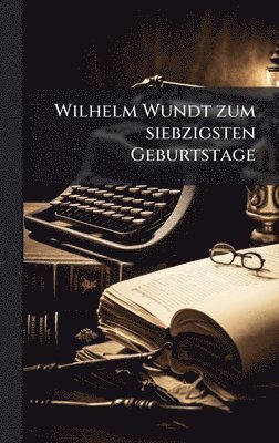 bokomslag Wilhelm Wundt zum siebzigsten Geburtstage